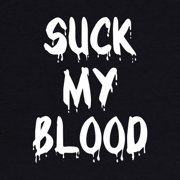 Suck My Blood by quoteee